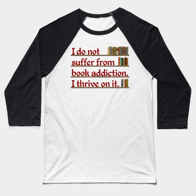 Addicted to Books Baseball T-Shirt by donovanh